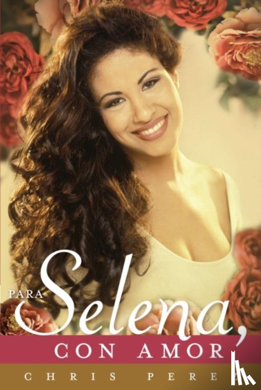 Perez, Chris - Para Selena, Con Amor