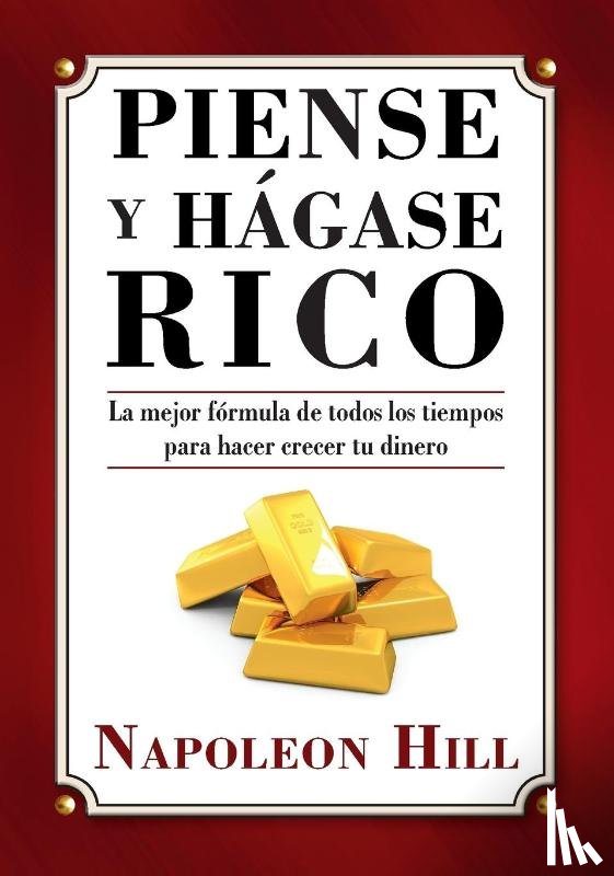 Hill, Napoleon - Piense y Hágase Rico