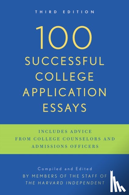 The Harvard Independent - 100 Successful College Application Essays