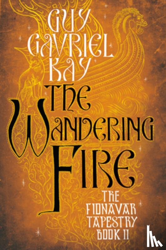 Kay, Guy Gavriel - The Wandering Fire