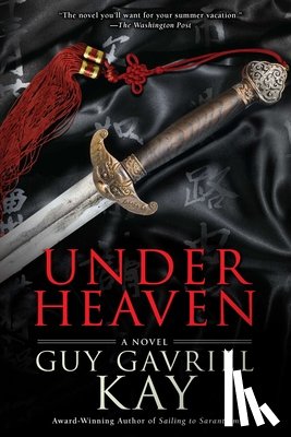 Kay, Guy Gavriel - Under Heaven