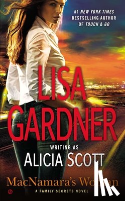 Gardner, Lisa - MacNamara's Woman: A Family Secrets Novel