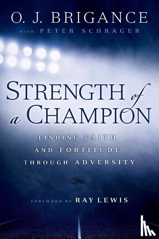 Brigance, O. J., Schrager, Peter - Strength of a Champion