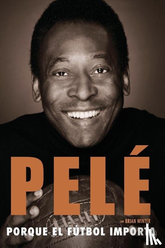Pelé, Winter, Brian - Porque el fútbol importa