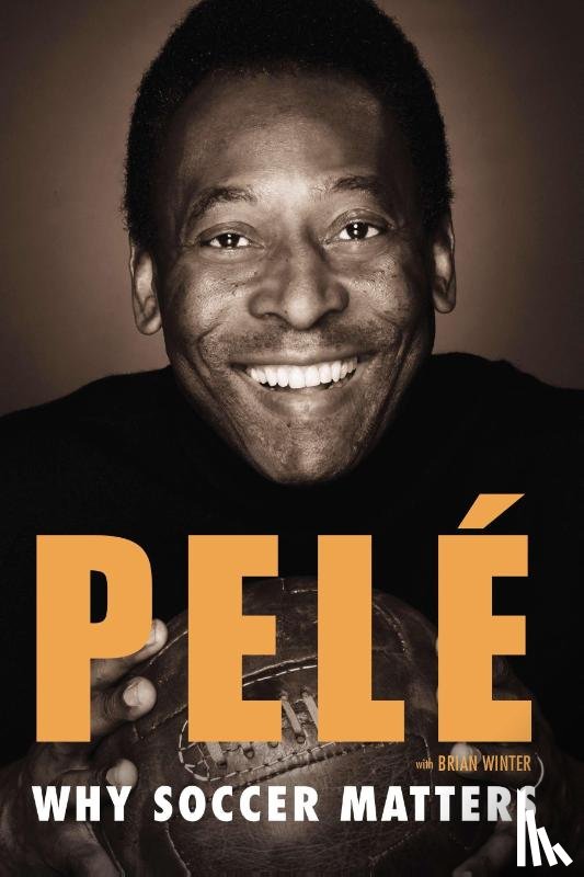 Pele - Why Soccer Matters