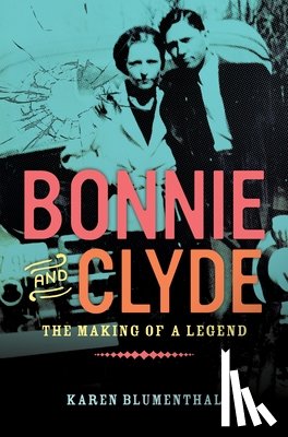 Blumenthal, Karen - Bonnie and Clyde