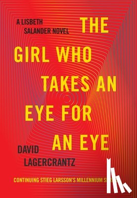 Lagercrantz, David - The Girl Who Takes an Eye for an Eye: A Lisbeth Salander Novel