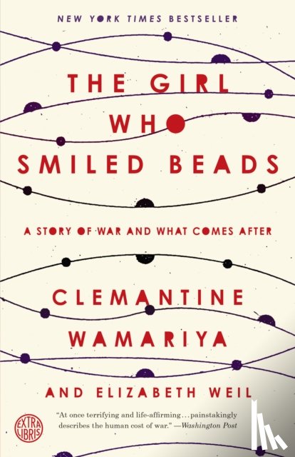 Wamariya, Clemantine, Weil, Elizabeth - Girl Who Smiled Beads