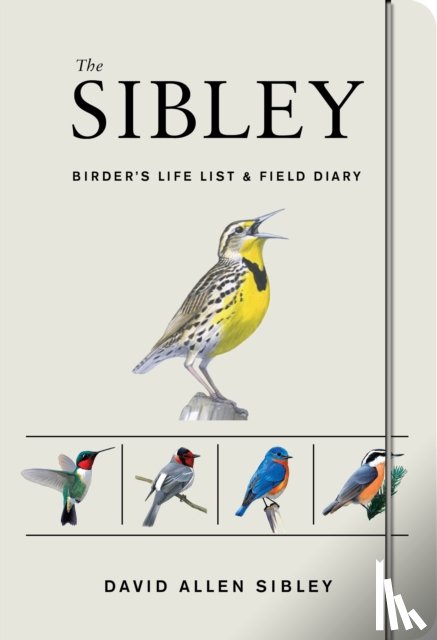 Sibley, David Allen - The Sibley Birder's Life List and Field Diary