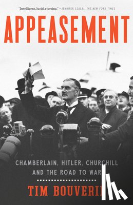 Bouverie, Tim - Appeasement: Chamberlain, Hitler, Churchill, and the Road to War