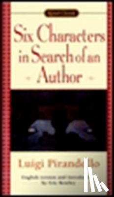 Luigi Pirandello, Eric Bentley - Six Characters in Search of an Author