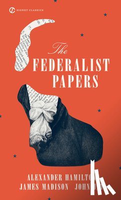 Hamilton, Alexander, Madison, James, Jay, John - Hamilton, A: Federalist Papers
