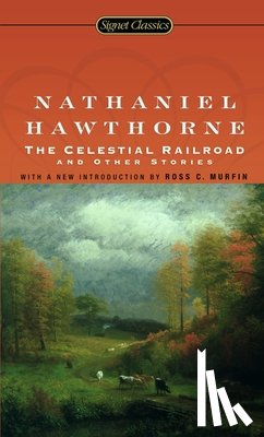 Nathaniel Hawthorne - The Celestial Railroad