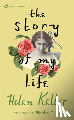 Keller, Helen - The Story of My Life