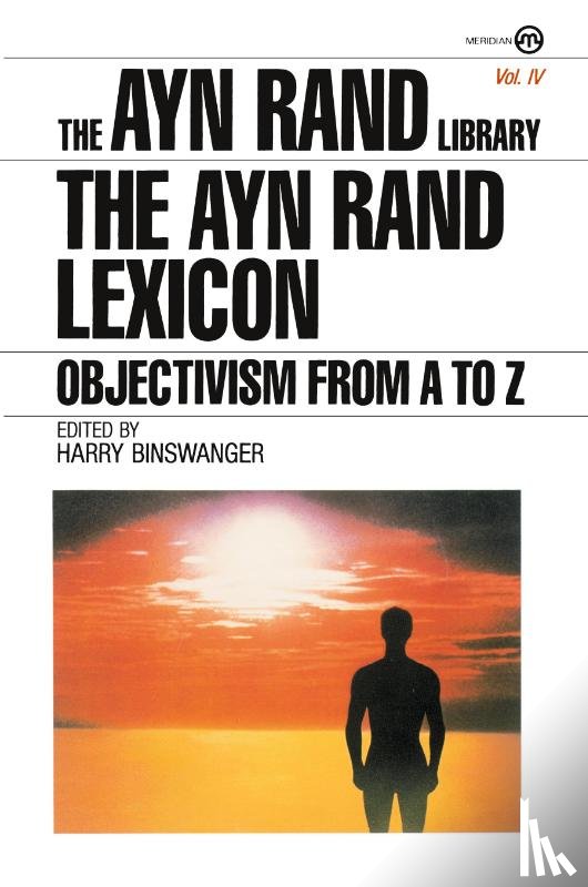 Rand, Ayn - The Ayn Rand Lexicon