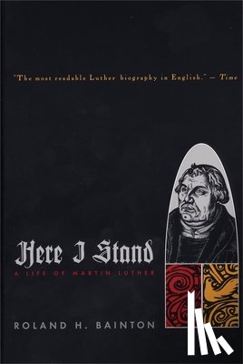 Bainton, Roland H. - Here I Stand