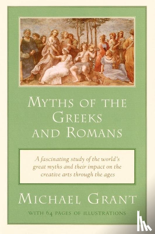 Grant, Michael - Myths of the Greeks and Romans