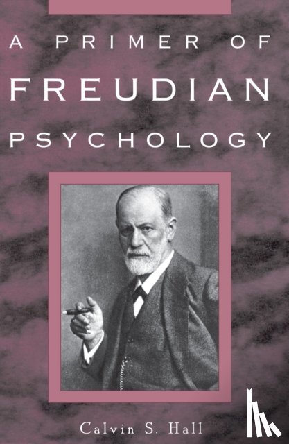 Hall, Calvin S. - A Primer of Freudian Psychology