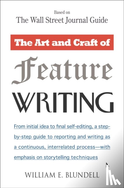 Blundell, William E. - The Art and Craft of Feature Writing