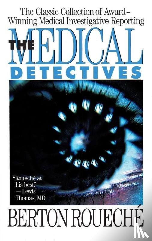 Roueche, Berton - The Medical Detectives