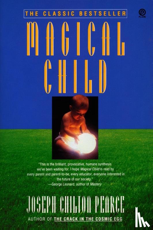 Pearce, Joseph Chilton - Pearce, J: Magical Child