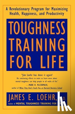Loehr, James E. - Toughness Training for Life