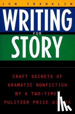 Franklin, Jon - WRITING FOR STORY
