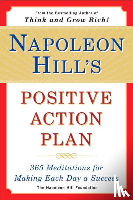Hill, Napoleon - Napoleon Hill's Positive Action Plan