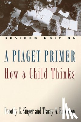 Singer, Dorothy G., Revenson, Tracey A. - A Piaget Primer