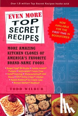 Wilbur, Todd - Even More Top Secret Recipes