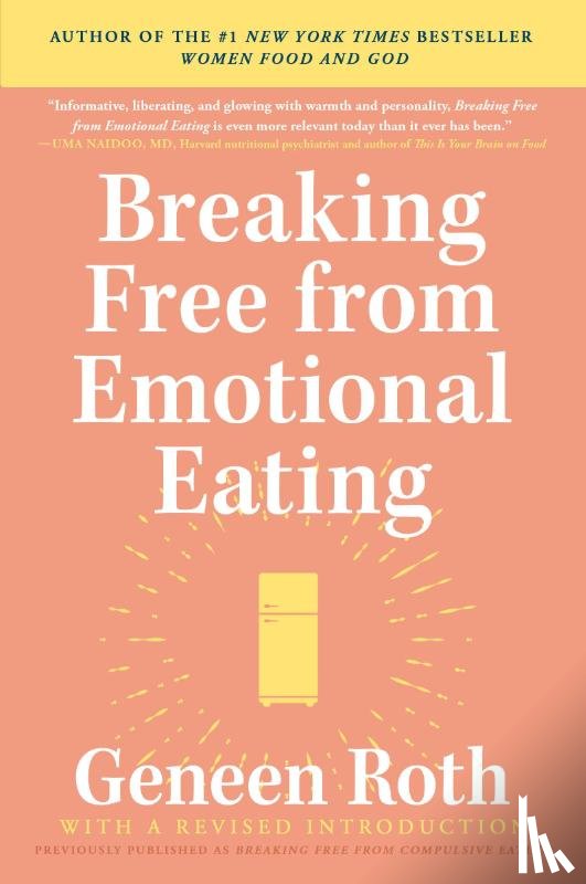 Roth, Geneen - Breaking Free from Emotional Eating