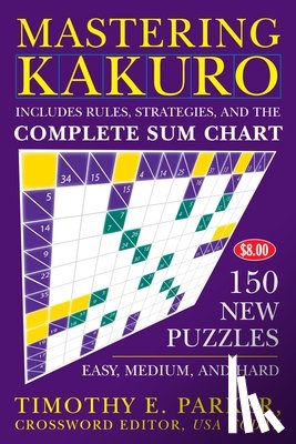 Parker, Timothy E. - MASTERING KAKURO