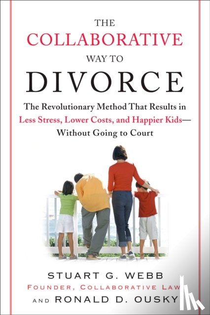 Webb, Stuart G., Ousky, Ronald D. - The Collaborative Way to Divorce