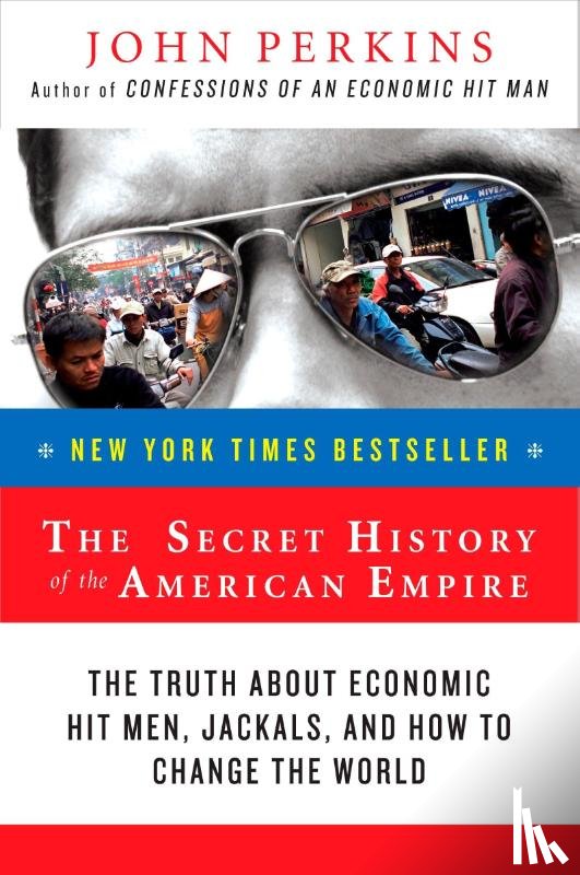 Perkins, John - The Secret History of the American Empire