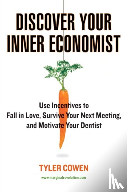 Cowen, Tyler - Discover Your Inner Economist