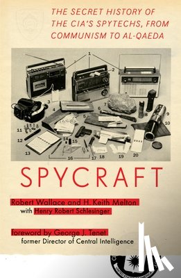 Wallace, Robert - Spycraft: The Secret History of the Cia's Spytechs, from Communism to Al-Qaeda