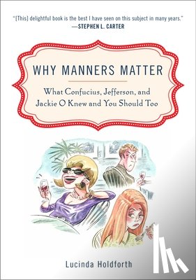 Holdforth, Lucinda - Why Manners Matter