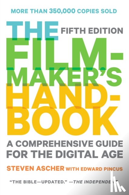 Ascher, Steven, Pincus, Edward - Filmmaker's Handbook, The (Fifth Edition)