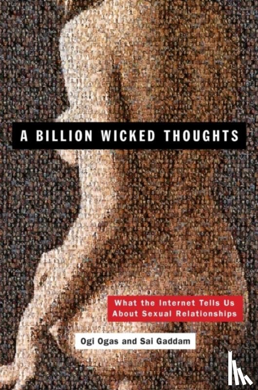 Ogas, Ogi, Gaddam, Sai - A Billion Wicked Thoughts