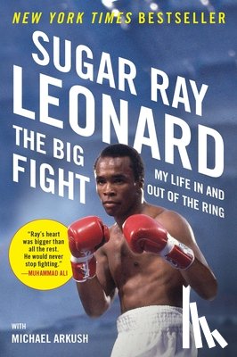 Leonard, Sugar Ray, Arkush, Michael - The Big Fight