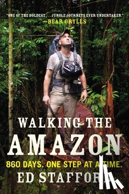 Stafford, Ed - WALKING THE AMAZON