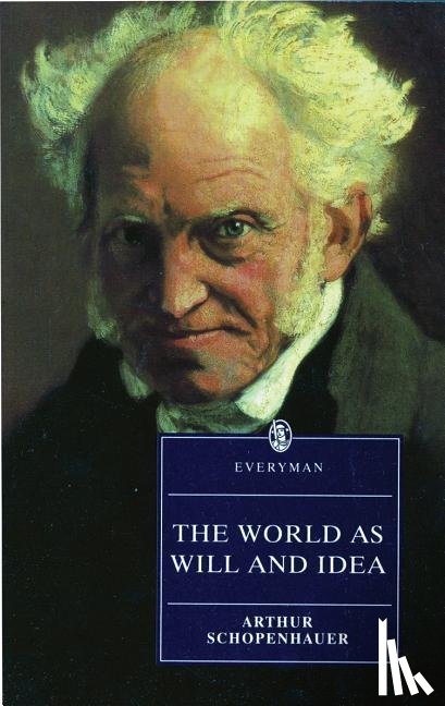 Schopenhauer, Arthur - WORLD AS WILL & IDEA WORLD AS