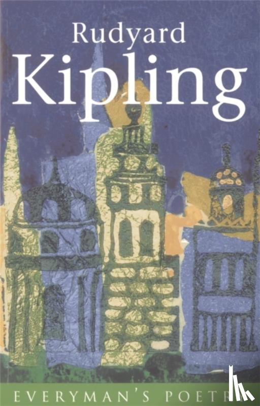 Kipling, Rudyard - Rudyard Kipling: Everyman Poetry