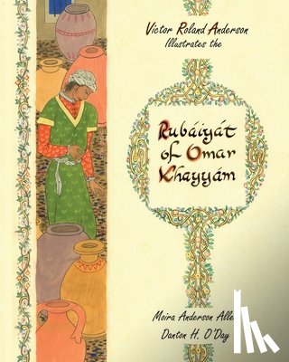 Allen, Moira, O'Day, Danton - Victor Roland Anderson Illustrates the Rubaiyat of Omar Khayyam