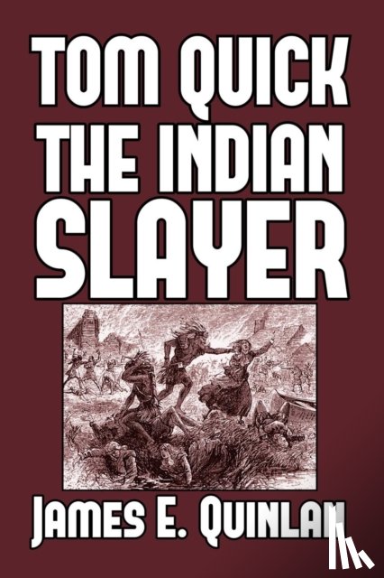 Quinlan, James E - Tom Quick the Indian Slayer