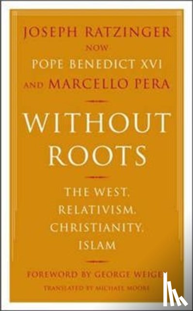 Ratzinger, Joseph, Pera, Marcello - Without Roots
