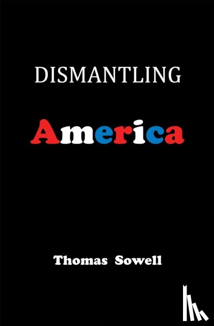 Sowell, Thomas - Dismantling America