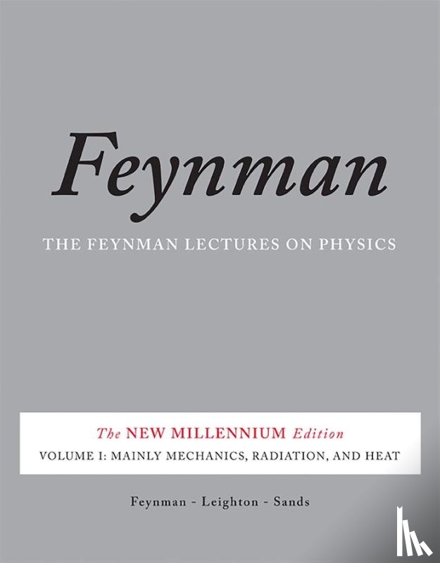 Sands, Matthew, Feynman, Richard, Leighton, Robert - The Feynman Lectures on Physics, Vol. I