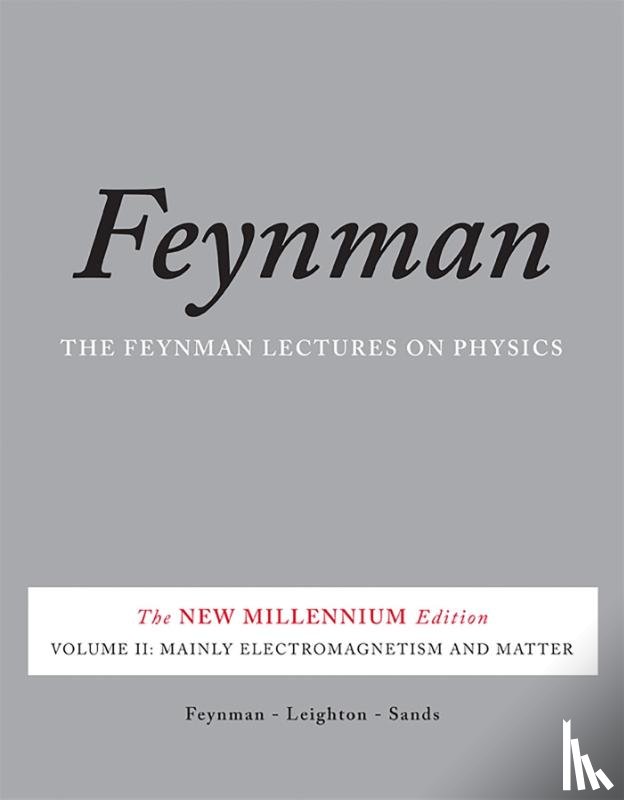 Sands, Matthew, Feynman, Richard, Leighton, Robert - The Feynman Lectures on Physics, Vol. II