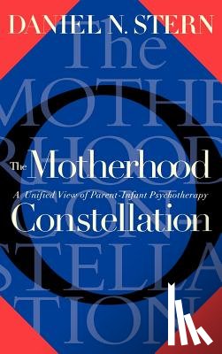 Stern, Daniel - The Motherhood Constellation